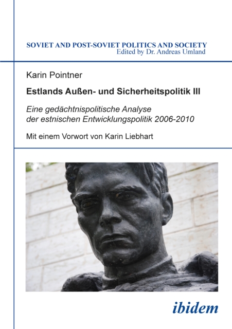 Estlands Auen- und Sicherheitspolitik III : Eine gedachtnispolitische Analyse der estnischen Entwicklungspolitik 2006-2010, PDF eBook