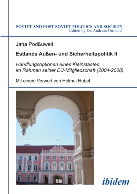 Estlands Auen- und Sicherheitspolitik II : Handlungsoptionen eines Kleinstaates im Rahmen seiner EU-Mitgliedschaft (2004-2008), PDF eBook