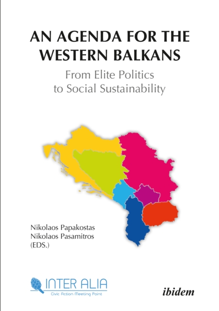 An Agenda for the Western Balkans : From Elite Politics to Social Sustainability, EPUB eBook