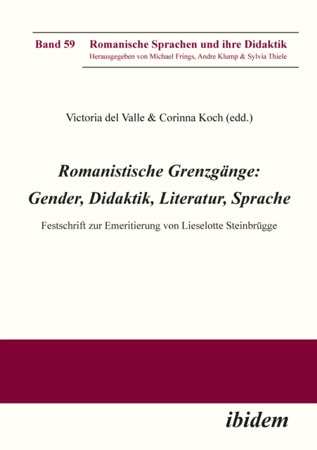 Romanistische Grenzgange: Gender, Didaktik, Literatur, Sprache : Festschrift zur Emeritierung von Lieselotte Steinbrugge, EPUB eBook