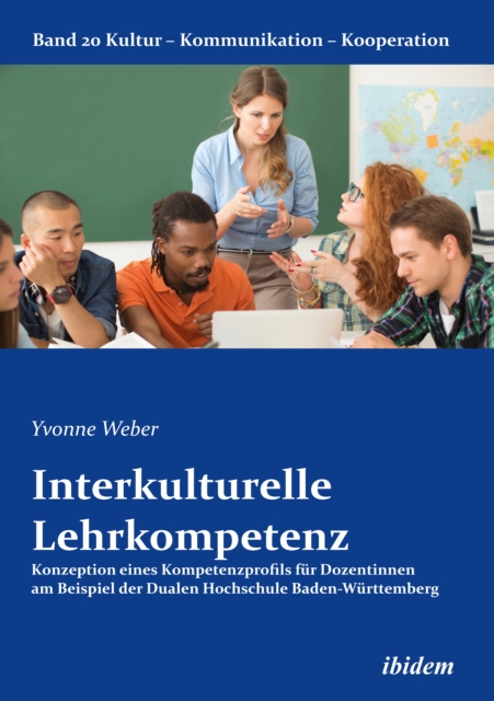 Interkulturelle Lehrkompetenz : Konzeption eines Kompetenzprofils fur Dozentinnen am Beispiel der Dualen Hochschule Baden-Wurttemberg, EPUB eBook