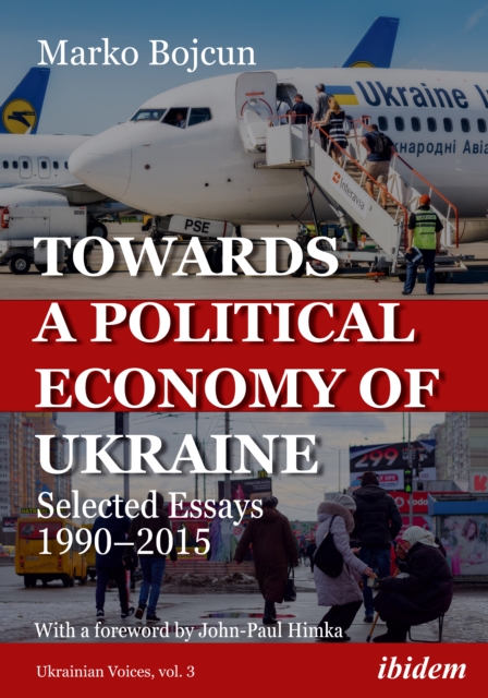 Towards a Political Economy of Ukraine : Selected Essays 1990-2015, EPUB eBook