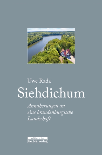 Siehdichum : Annaherungen an eine brandenburgische Landschaft, EPUB eBook
