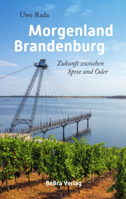 Morgenland Brandenburg : Zukunft zwischen Spree und Oder, EPUB eBook