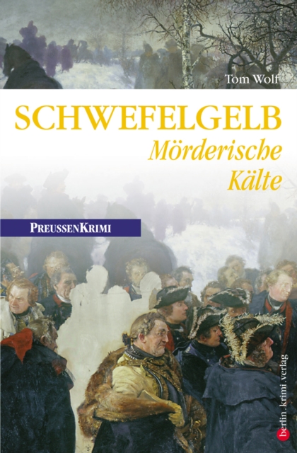 Schwefelgelb - Morderische Kalte : Preuen Krimi (anno 1757), EPUB eBook