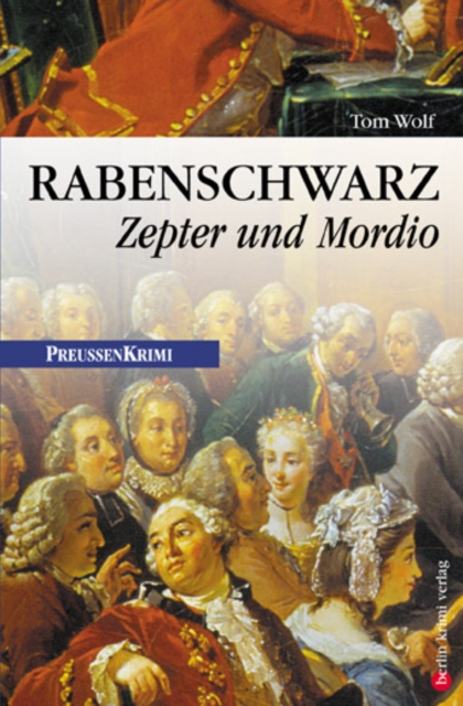 Rabenschwarz - Zepter und Mordio : Preuen Krimi (anno 1766), EPUB eBook