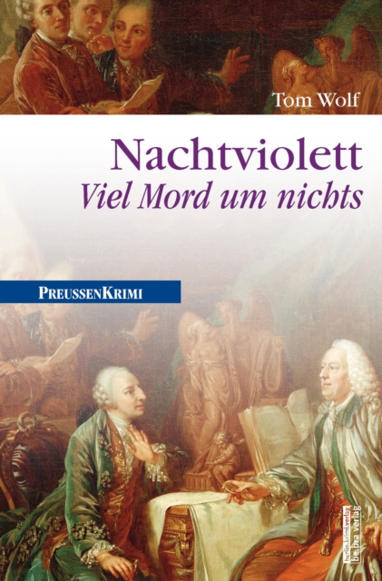 Nachtviolett - Viel Mord um nichts : Preuen Krimi (anno 1782), EPUB eBook