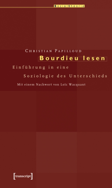 Bourdieu lesen : Einfuhrung in eine Soziologie des Unterschieds. Mit einem Nachwort von Loic Wacquant, PDF eBook