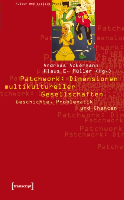 Patchwork: Dimensionen multikultureller Gesellschaften : Geschichte, Problematik und Chancen, PDF eBook