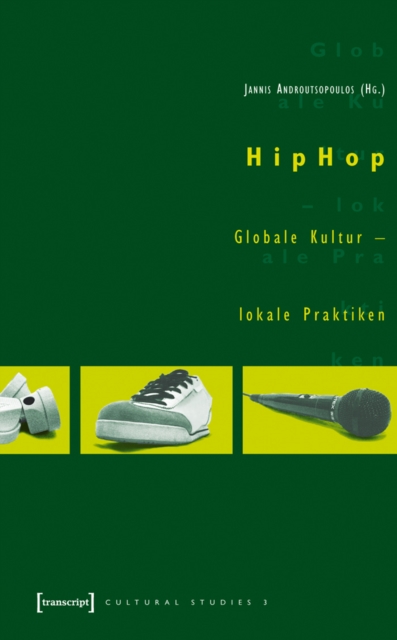 HipHop : Globale Kultur - lokale Praktiken, PDF eBook