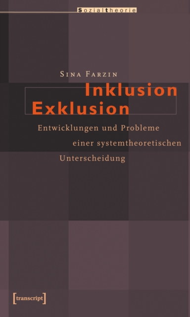 Inklusion/Exklusion : Entwicklungen und Probleme einer systemtheoretischen Unterscheidung, PDF eBook
