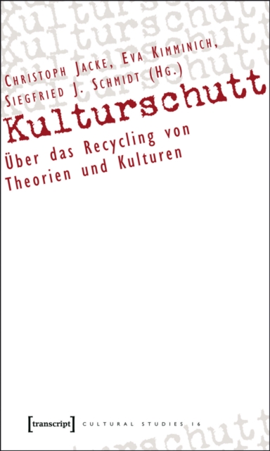 Kulturschutt : Uber das Recycling von Theorien und Kulturen, PDF eBook