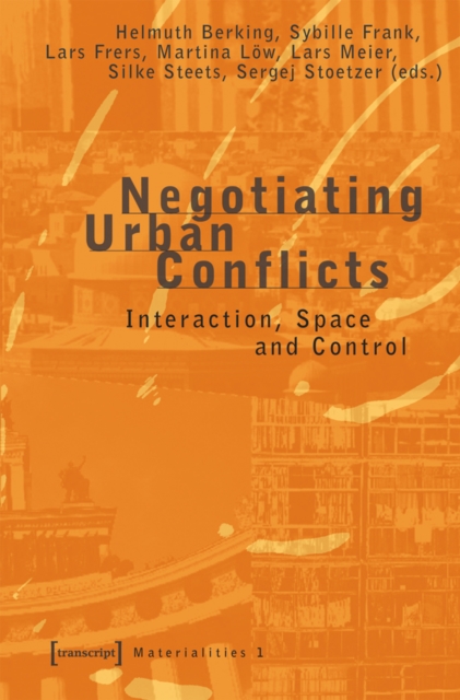 Negotiating Urban Conflicts : Interaction, Space and Control, PDF eBook