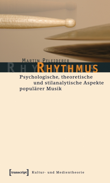 Rhythmus : Psychologische, theoretische und stilanalytische Aspekte popularer Musik, PDF eBook