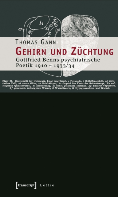 Gehirn und Zuchtung : Gottfried Benns psychiatrische Poetik 1910-1933/34, PDF eBook