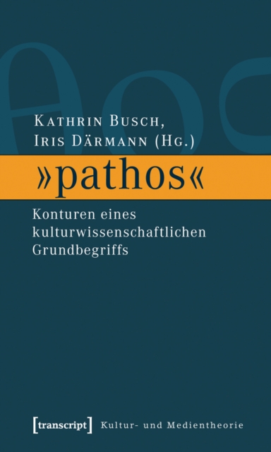 »pathos« : Konturen eines kulturwissenschaftlichen Grundbegriffs, PDF eBook