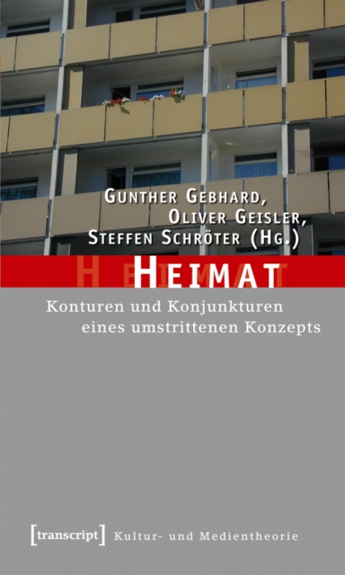 Heimat : Konturen und Konjunkturen eines umstrittenen Konzepts, PDF eBook