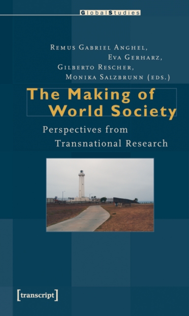 The Making of World Society : Perspectives from Transnational Research, PDF eBook