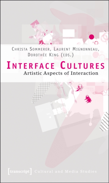 Interface Cultures : Artistic Aspects of Interaction, PDF eBook