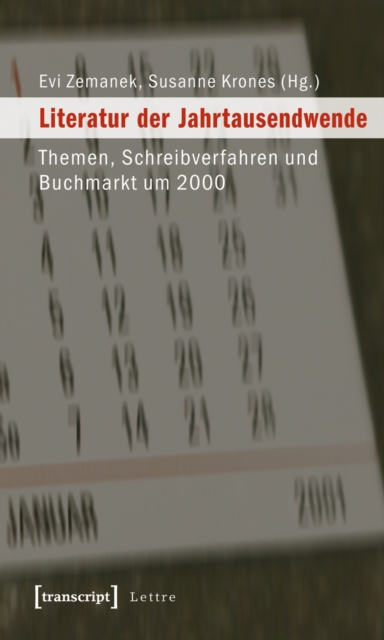 Literatur der Jahrtausendwende : Themen, Schreibverfahren und Buchmarkt um 2000, PDF eBook