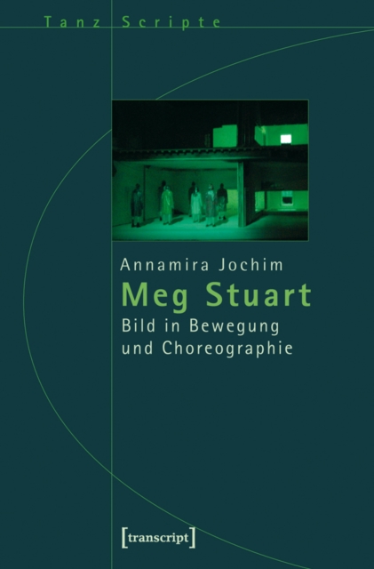 Meg Stuart : Bild in Bewegung und Choreographie, PDF eBook