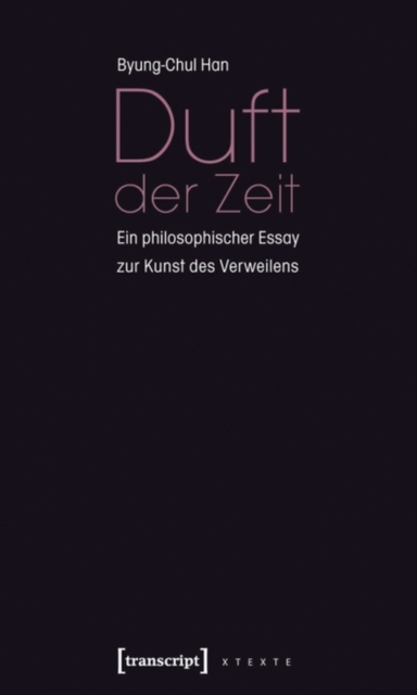 Duft der Zeit : Ein philosophischer Essay zur Kunst des Verweilens, PDF eBook