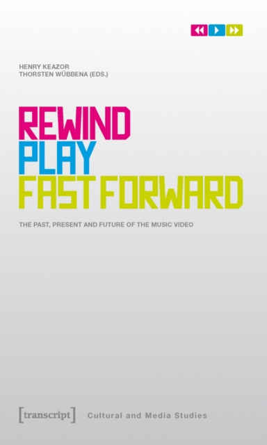 Rewind, Play, Fast Forward : The Past, Present and Future of the Music Video, PDF eBook