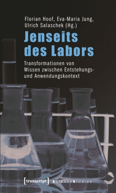 Jenseits des Labors : Transformationen von Wissen zwischen Entstehungs- und Anwendungskontext, PDF eBook
