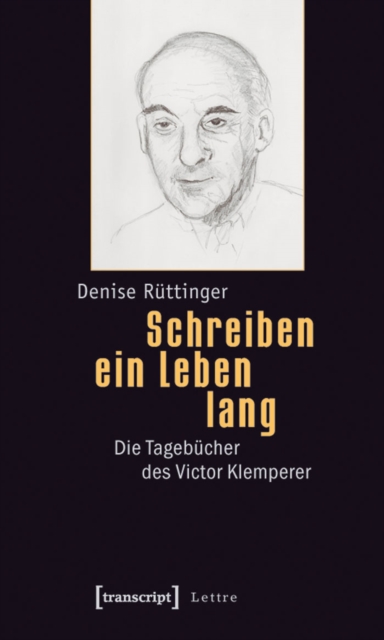 Schreiben ein Leben lang : Die Tagebucher des Victor Klemperer, PDF eBook