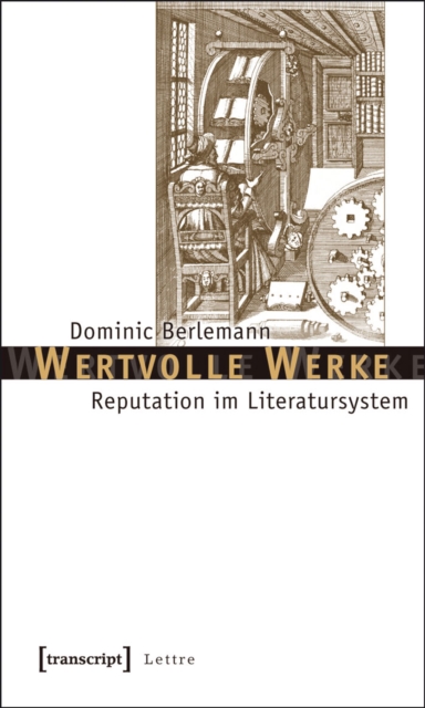 Wertvolle Werke : Reputation im Literatursystem, PDF eBook