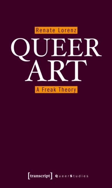 Queer Art : A Freak Theory, PDF eBook