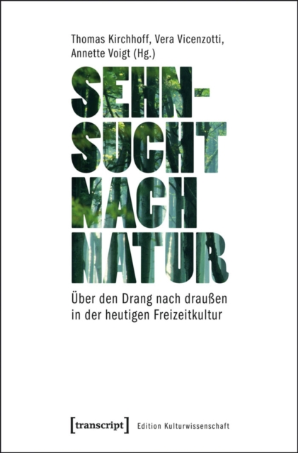 Sehnsucht nach Natur : Uber den Drang nach drauen in der heutigen Freizeitkultur, PDF eBook