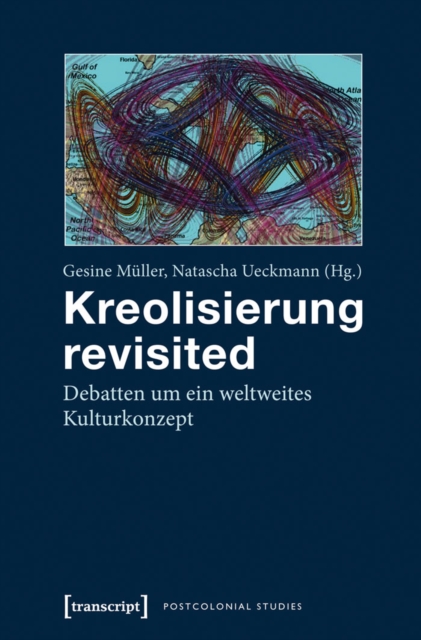 Kreolisierung revisited : Debatten um ein weltweites Kulturkonzept, PDF eBook