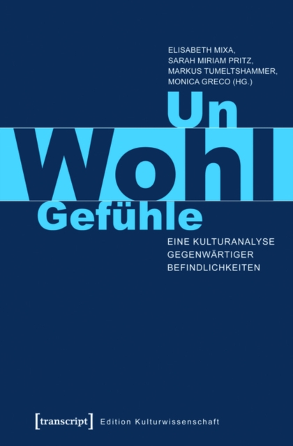 Un-Wohl-Gefuhle : Eine Kulturanalyse gegenwartiger Befindlichkeiten, PDF eBook