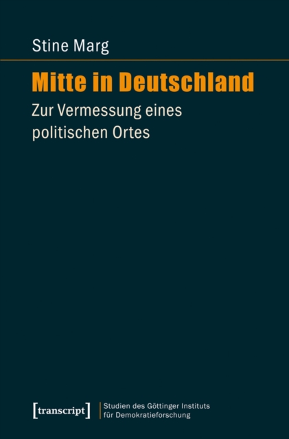 Mitte in Deutschland : Zur Vermessung eines politischen Ortes, PDF eBook