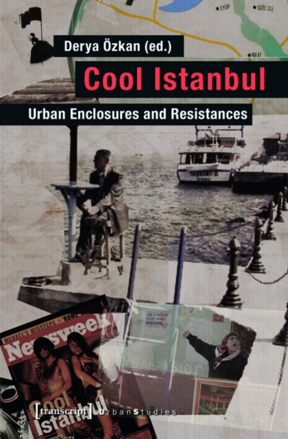 Cool Istanbul : Urban Enclosures and Resistances, PDF eBook