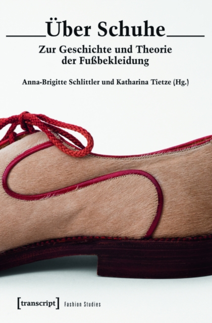 Uber Schuhe : Zur Geschichte und Theorie der Fubekleidung, PDF eBook
