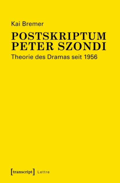 Postskriptum Peter Szondi : Theorie des Dramas seit 1956, PDF eBook