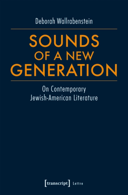 Sounds of a New Generation : On Contemporary Jewish-American Literature, PDF eBook