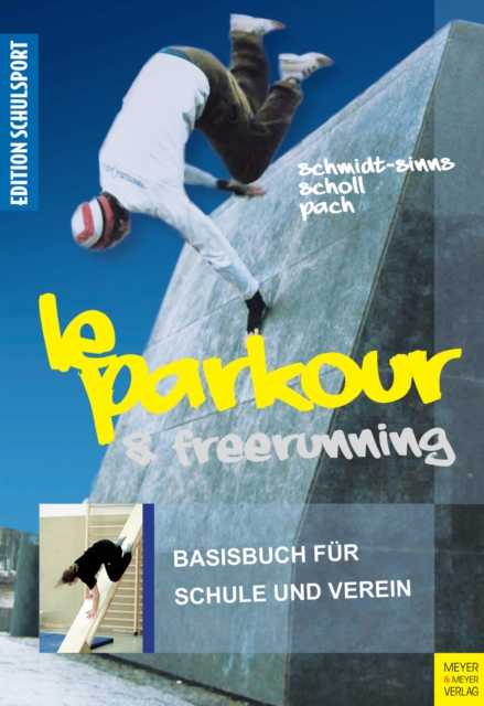 Le Parkour & Freerunning : Basisbuch fur Schule und Verein, PDF eBook