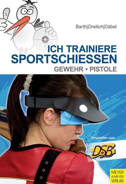 Ich trainiere Sportschieen : Gewehr - Pistole, PDF eBook