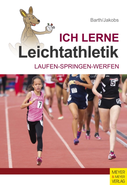 Ich lerne Leichtathletik : Laufen - Springen - Werfen, PDF eBook
