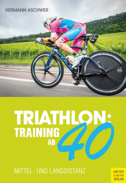 Triathlon: Training ab 40 : Mittel- und Langdistanz, PDF eBook