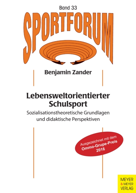Lebensweltorientierter Schulsport : Sozialisationstheoretische Grundlagen und didaktische Perspektiven, PDF eBook