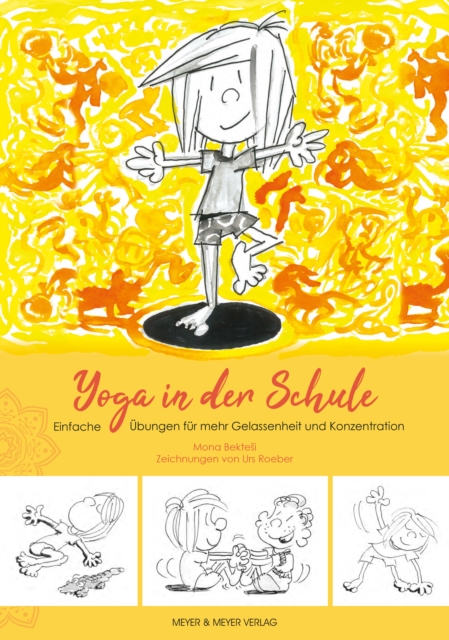 Yoga in der Schule : Einfache Ubungen fur mehr Gelassenheit und Konzentration, PDF eBook