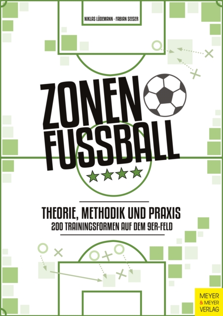 Zonenfuball - Theorie, Methodik, Praxis : 200 Trainingsformen im 9er-Feld, PDF eBook