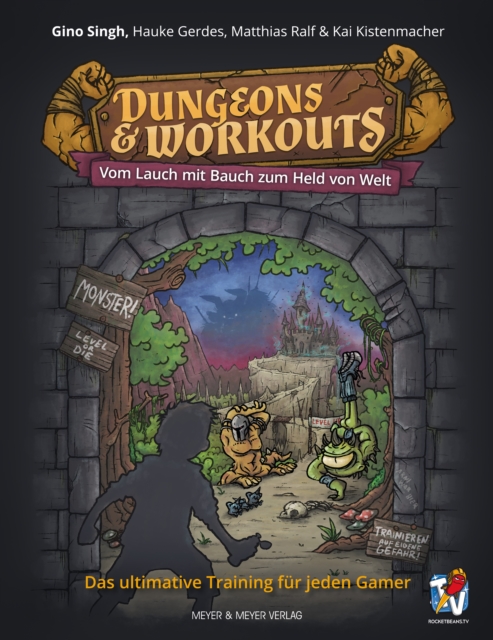 Dungeons & Workouts : Vom Lauch mit Bauch zum Held von Welt, EPUB eBook