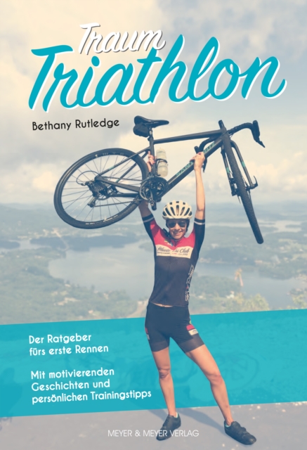 Traum Triathlon : Der Ratgeber furs erste Rennen, EPUB eBook