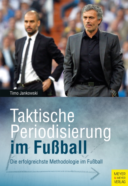 Taktische Periodisierung im Fuball : Die erfolgreiche Methode im Fuball, EPUB eBook
