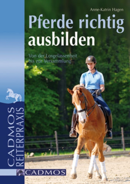 Pferde richtig ausbilden : Von der Losgelassenheit bis zur Versammlung, EPUB eBook